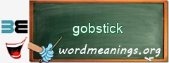 WordMeaning blackboard for gobstick